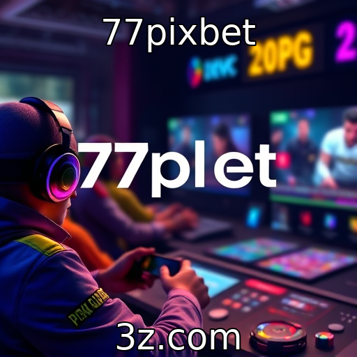 77pixbet | Inovação em tecnologia de jogos em 2025